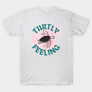 Turtly Feeling. T-Shirt